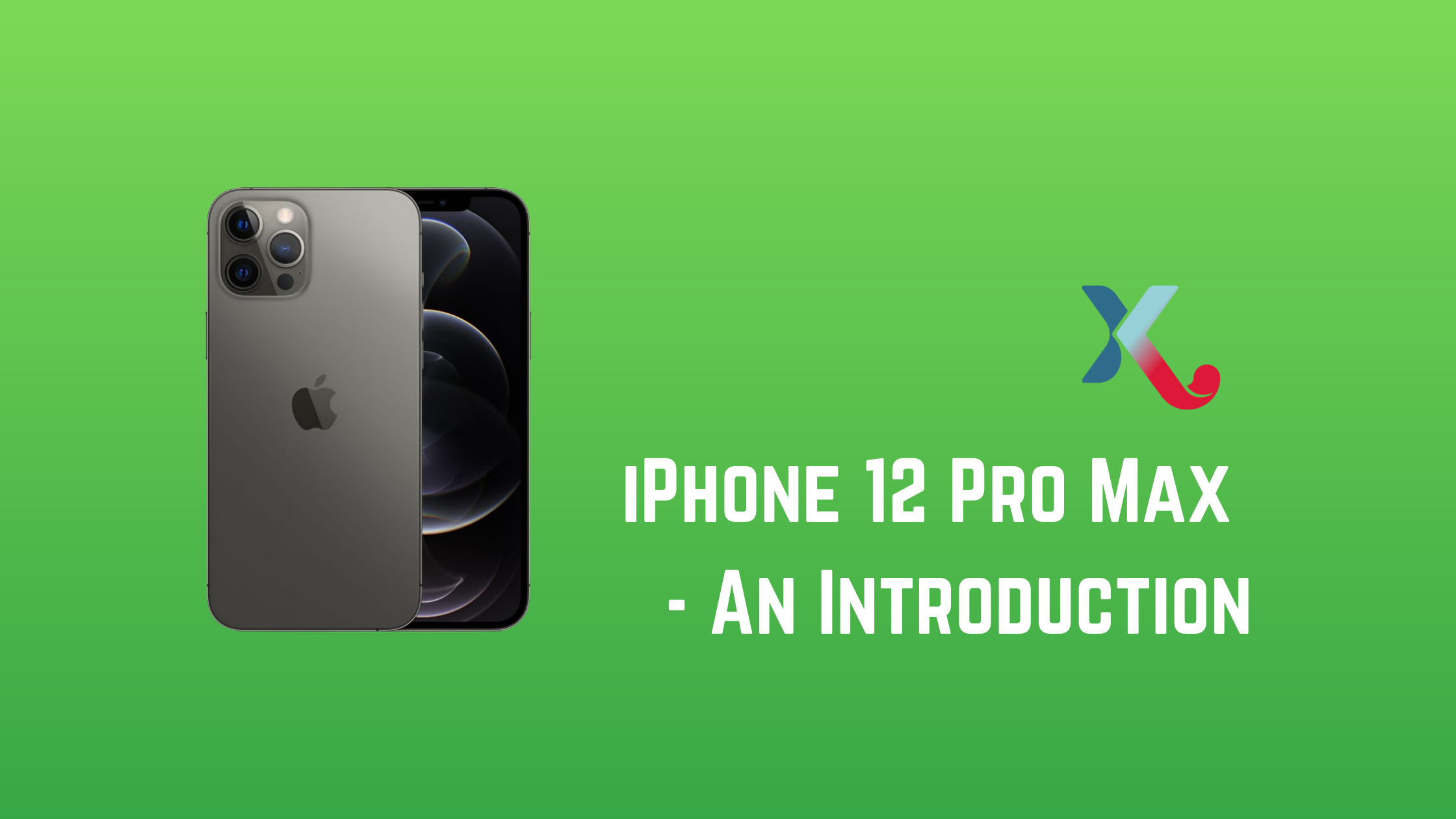 iPhone 12 Pro Max – An Introduction