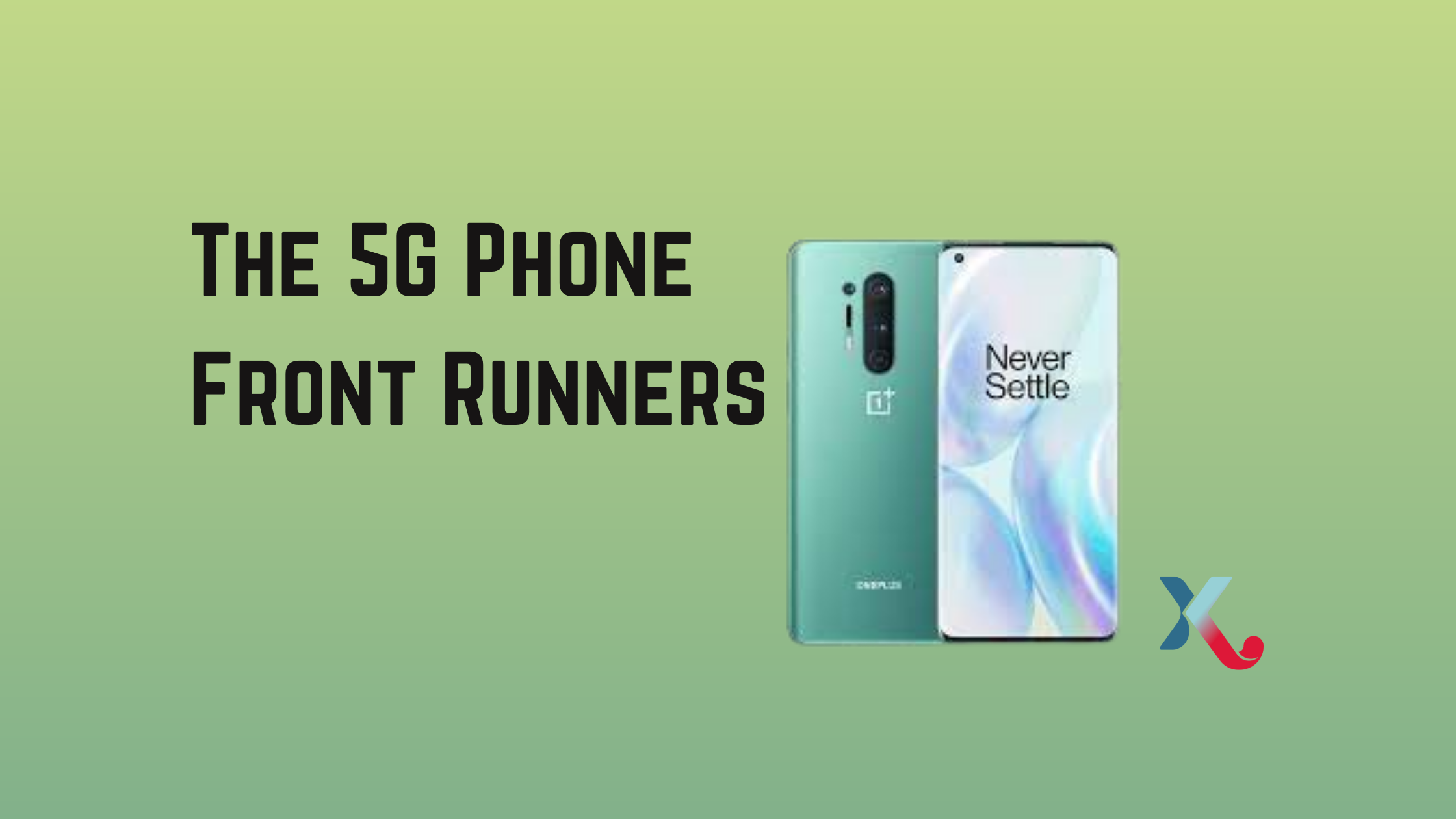 The 5G Phone Front Runners