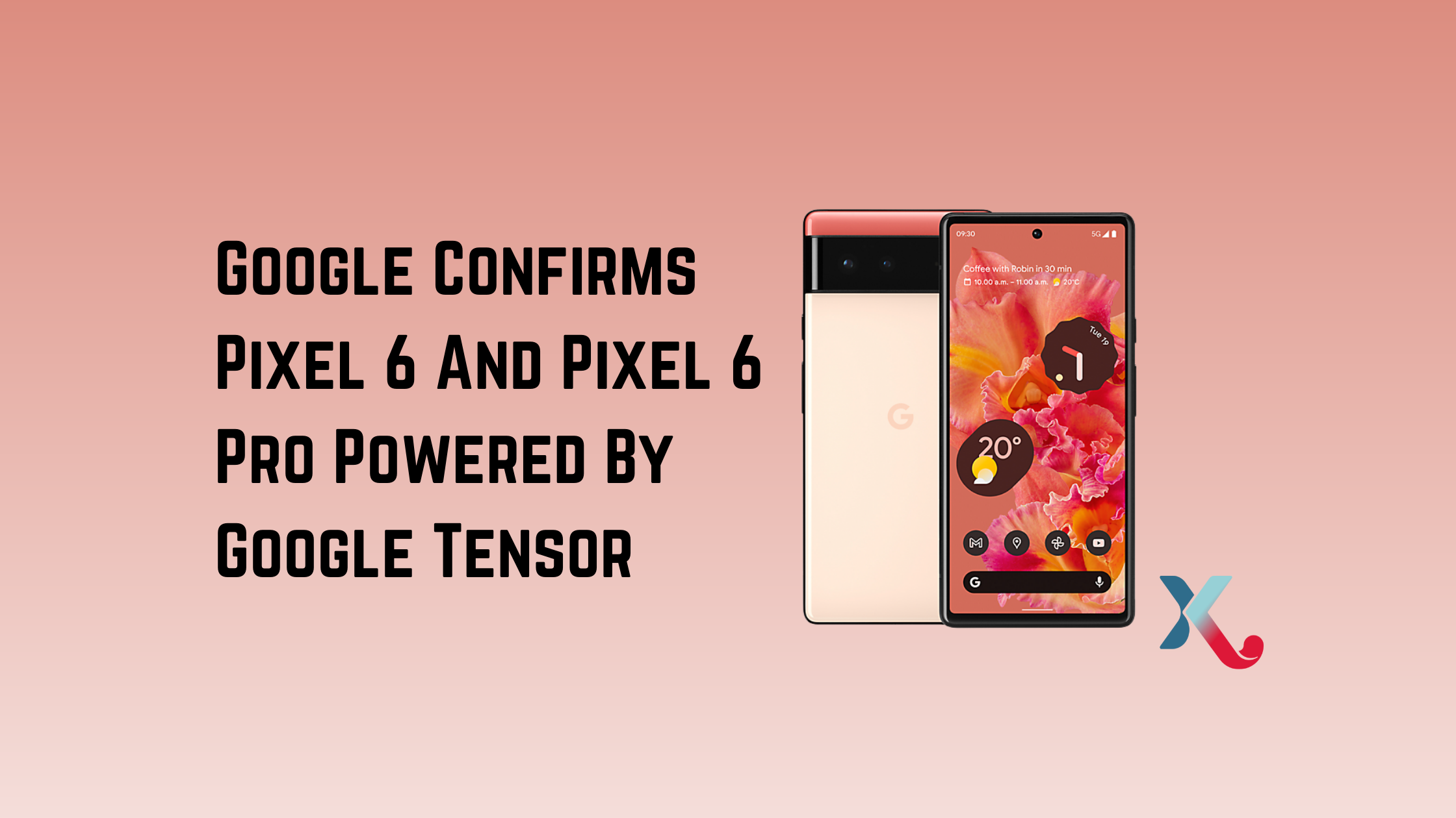 Google Confirms Pixel 6 And Pixel 6 Pro Powered By Google Tensor