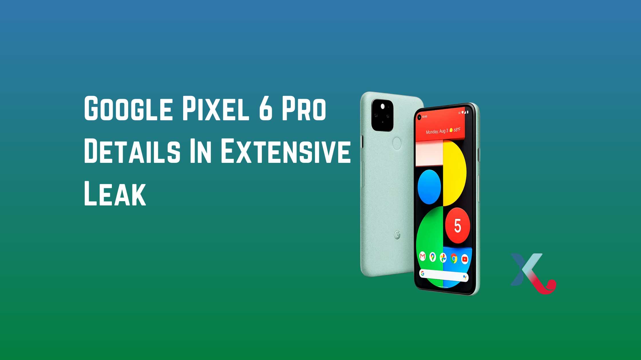 Google Pixel 6 Pro Details Leaked