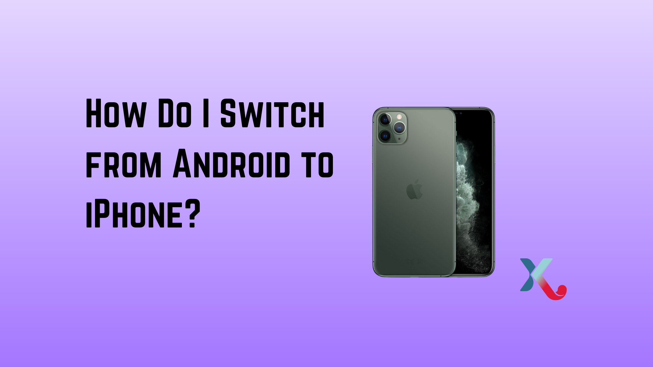 How Do I Switch From Android To iPhone?