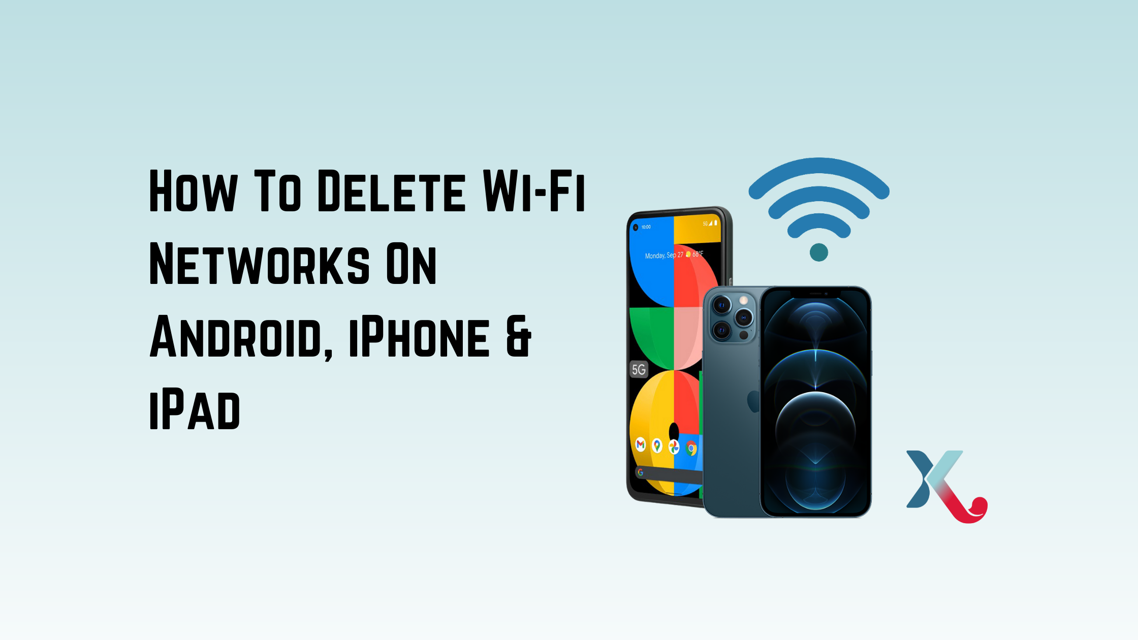 How To Delete Wi-Fi Networks On Android, iPhone and iPad