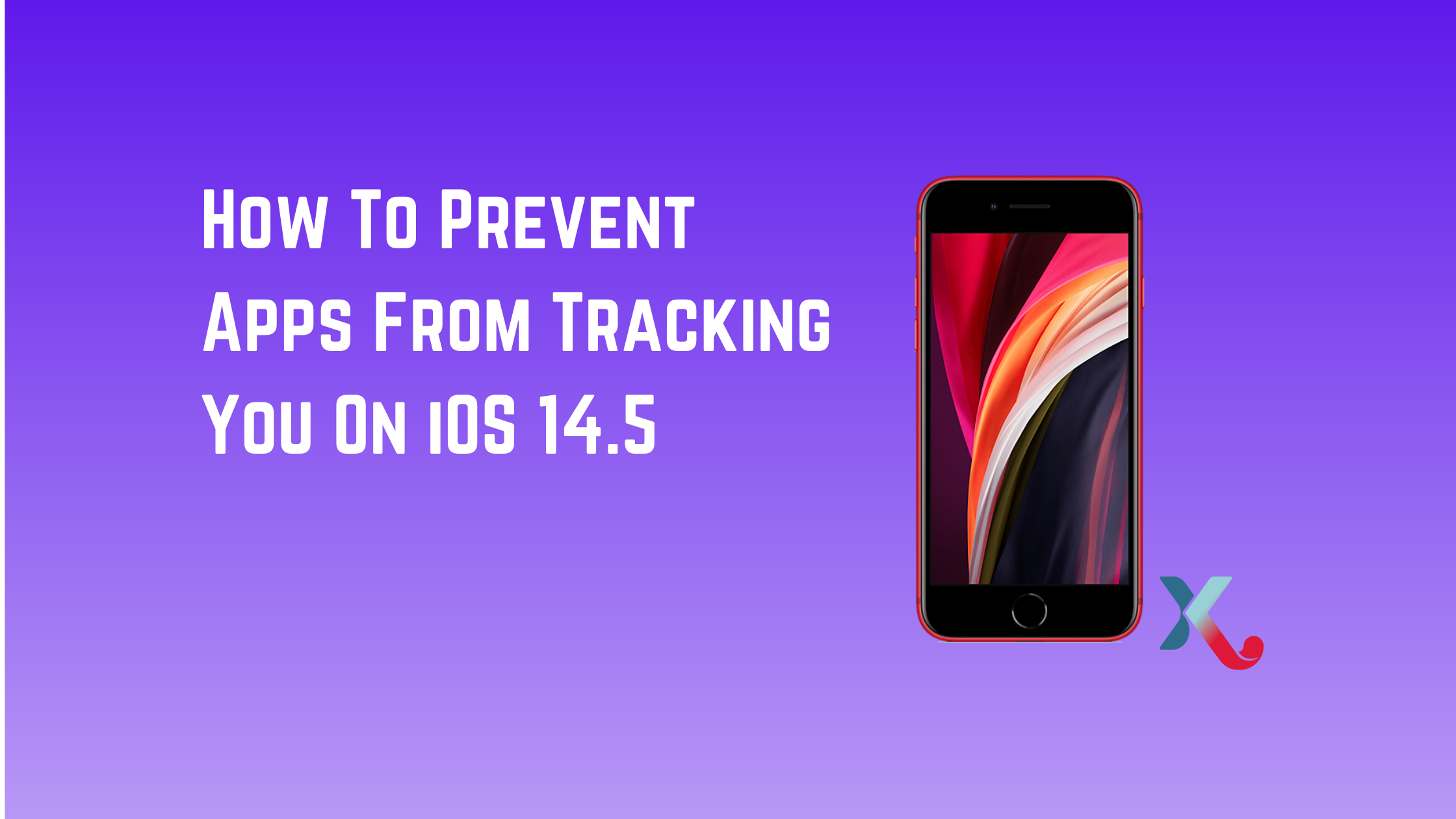 How To Prevent Apps From Tracking You On iOS 14.5