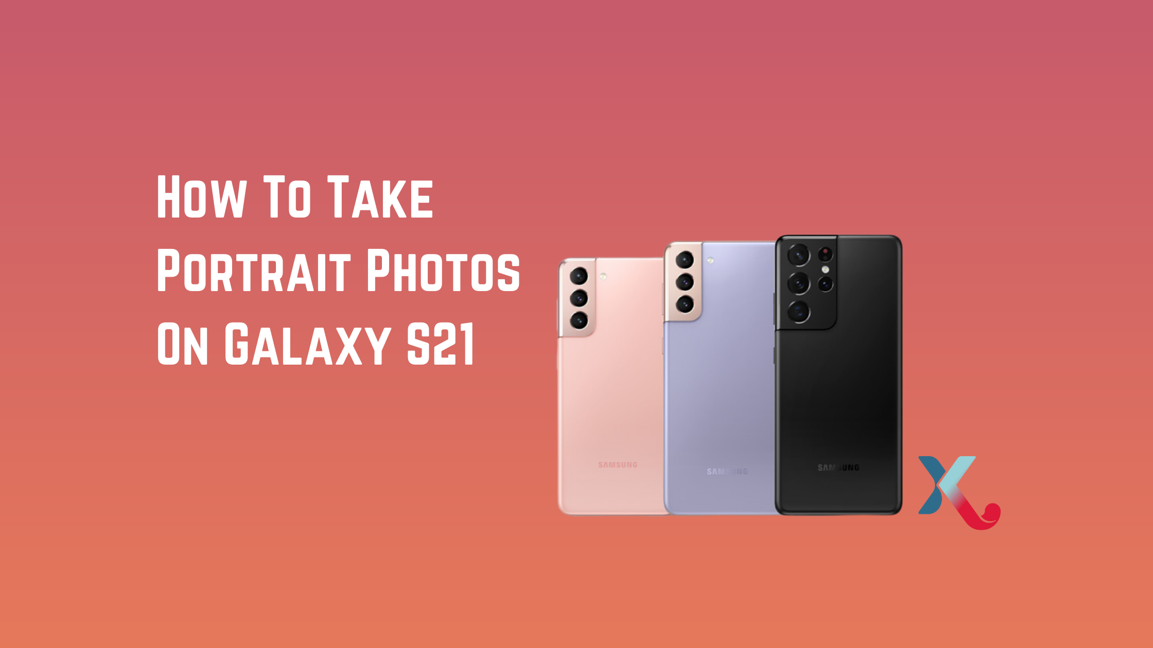 How To Take Portrait Photos On Galaxy S21