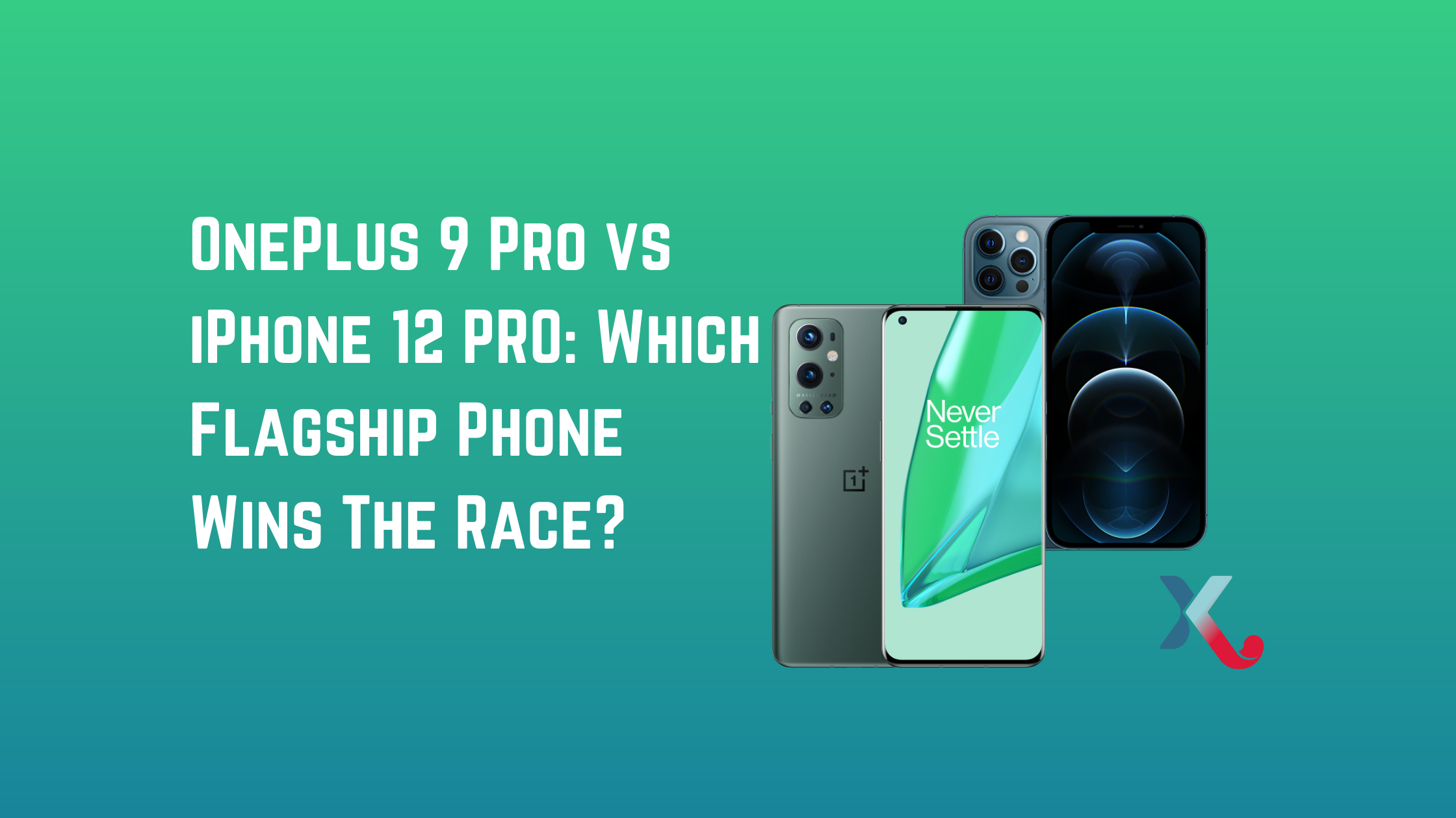 OnePlus 9 Pro vs iPhone 12 PRO: Which Flagship Phone Wins The Race?