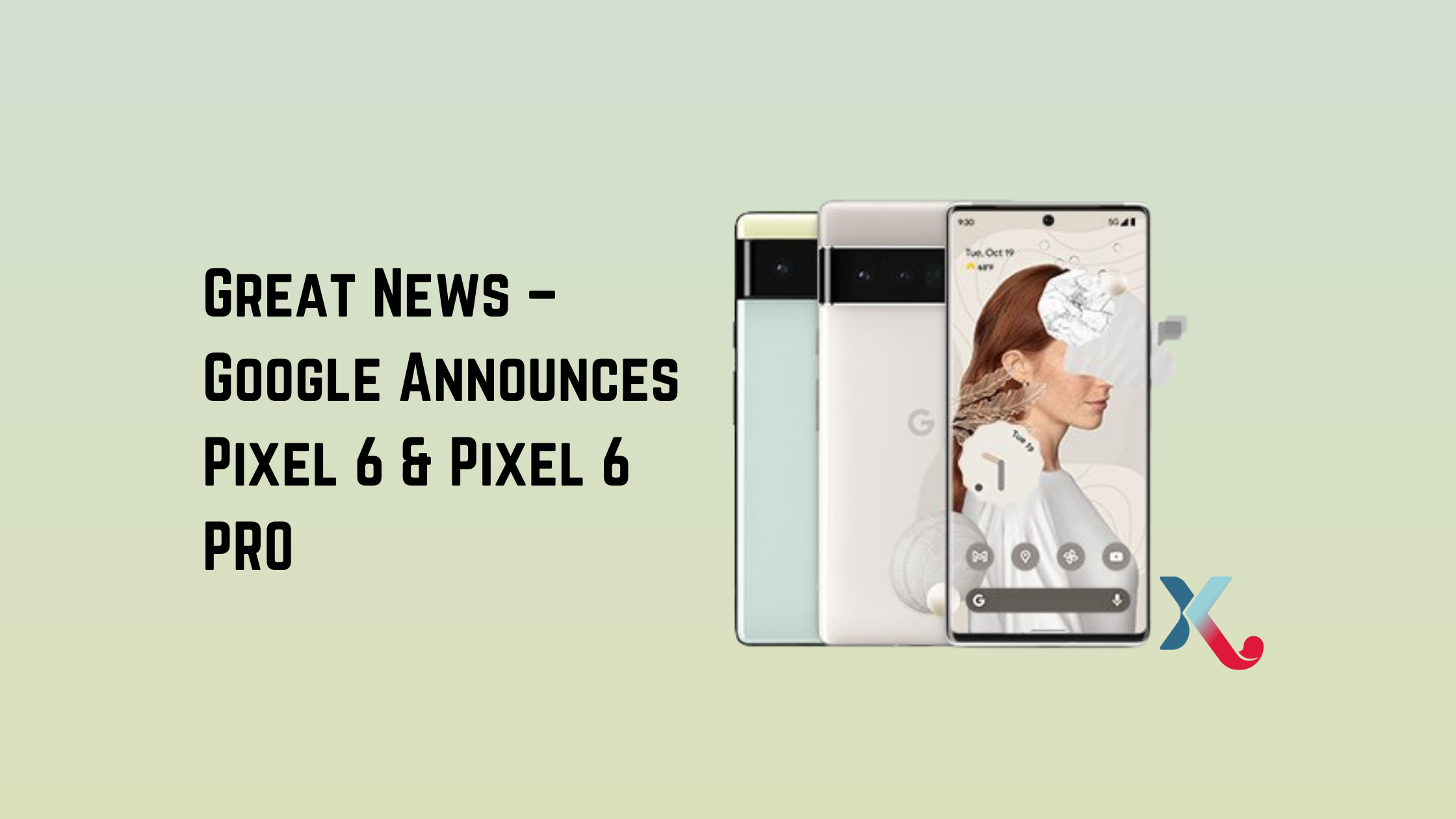 Great News – Google Announces Pixel 6 & Pixel 6 PRO