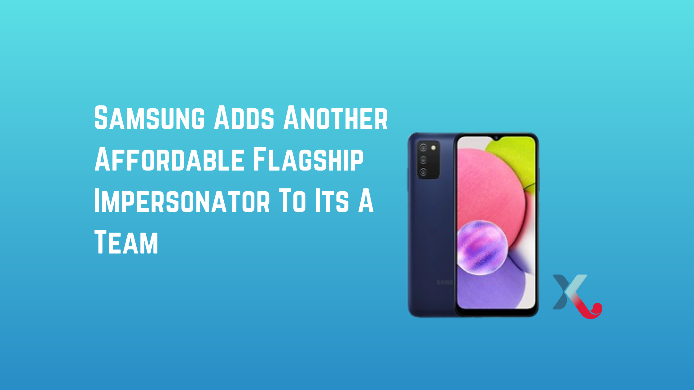 Samsung Adds Another Affordable Flagship Impersonator To Its A Team