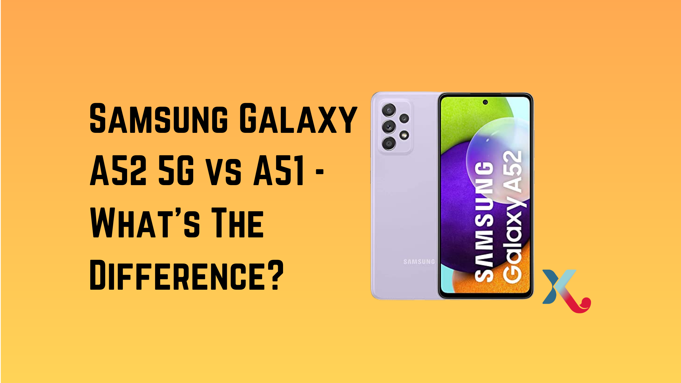 Samsung Galaxy A52 vs A51 – What’s The Difference?