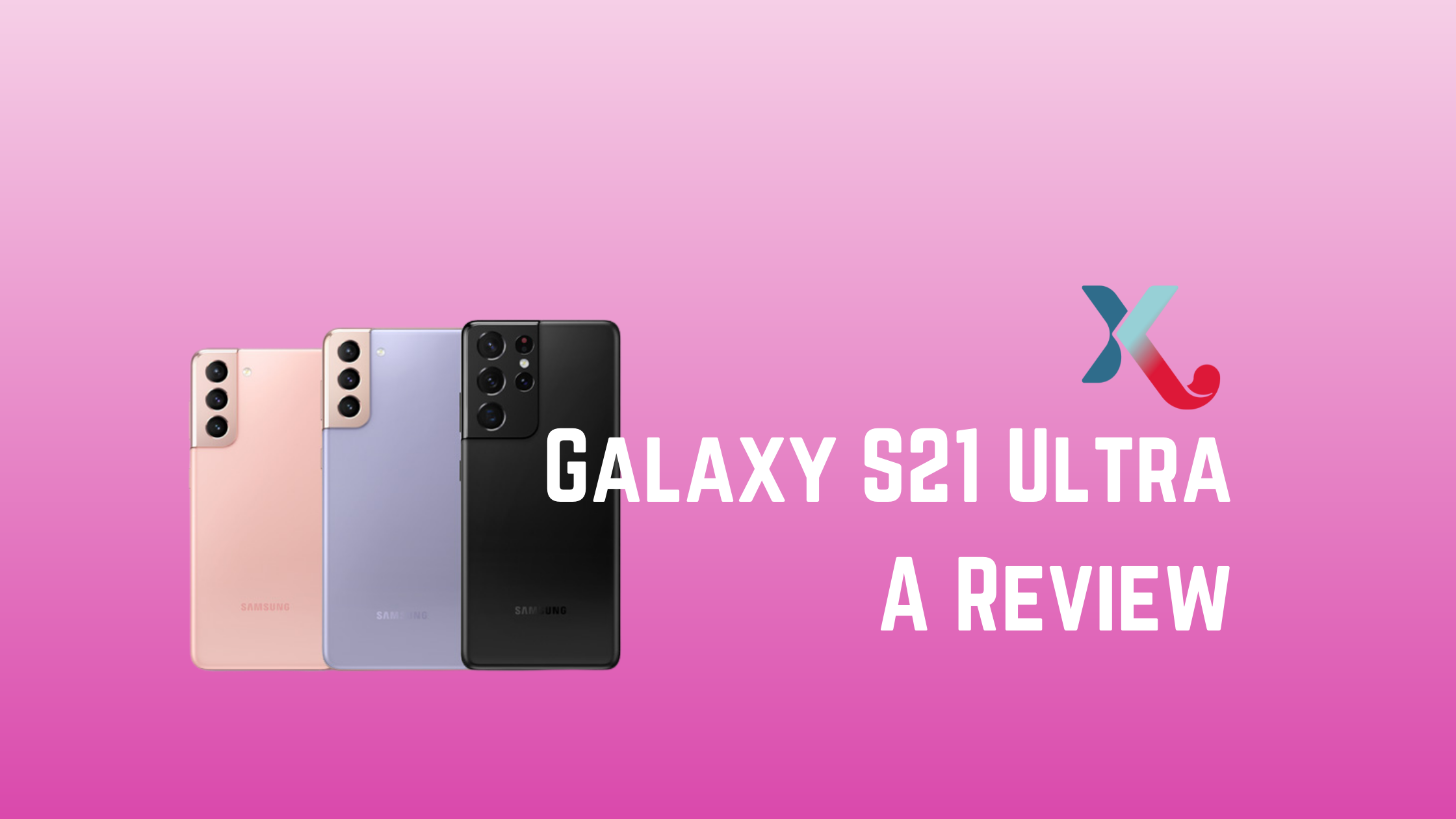 Samsung Galaxy S21 Ultra Review