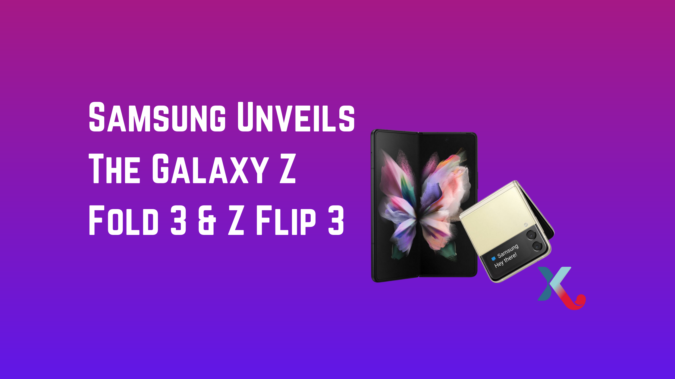 Samsung Unveils The Galaxy Z Fold 3, Z Flip 3 & Watch 4 – As Well As Buds 2 & Buds 4