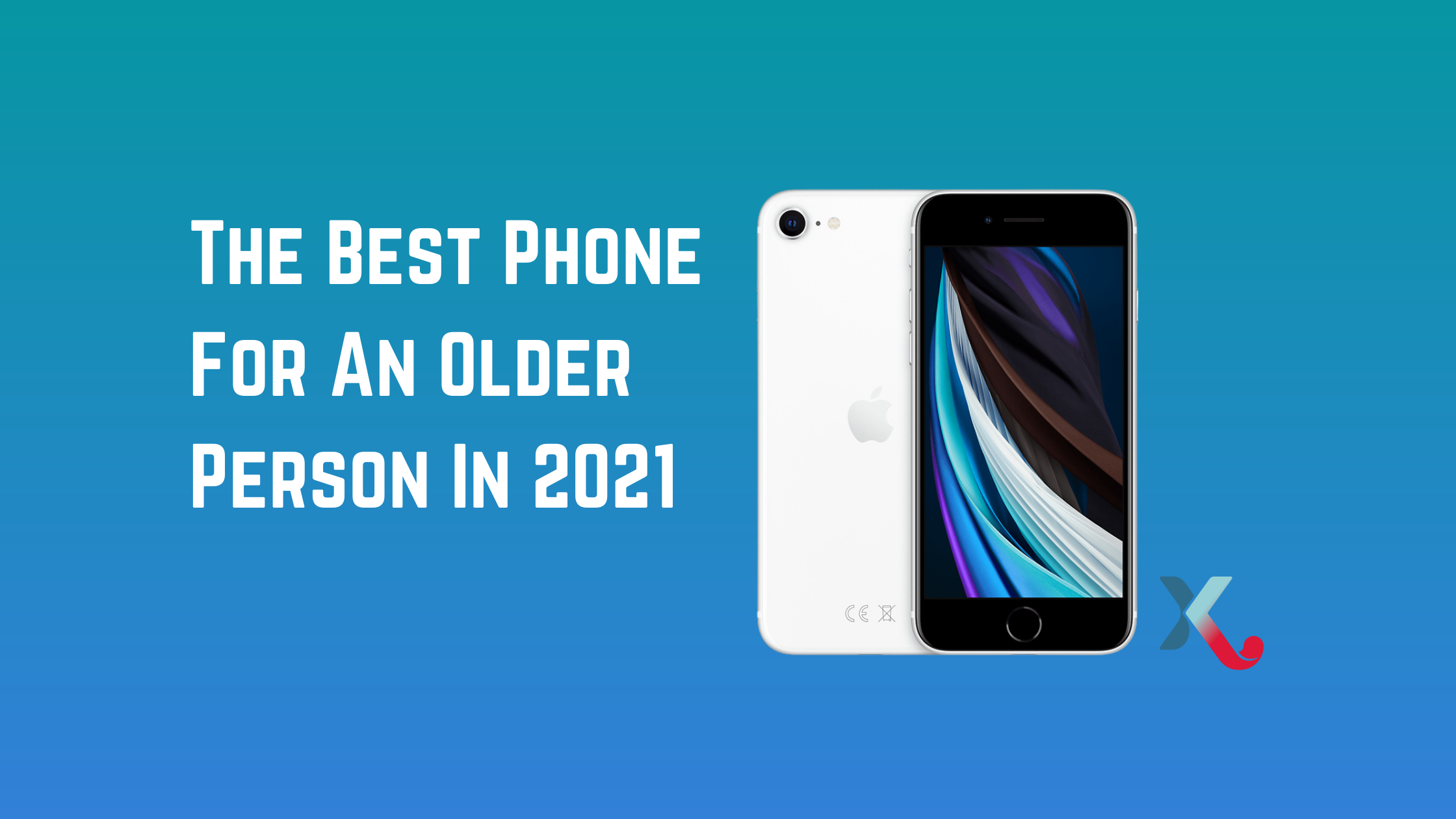 The Best Phone For An Older Person In 2021