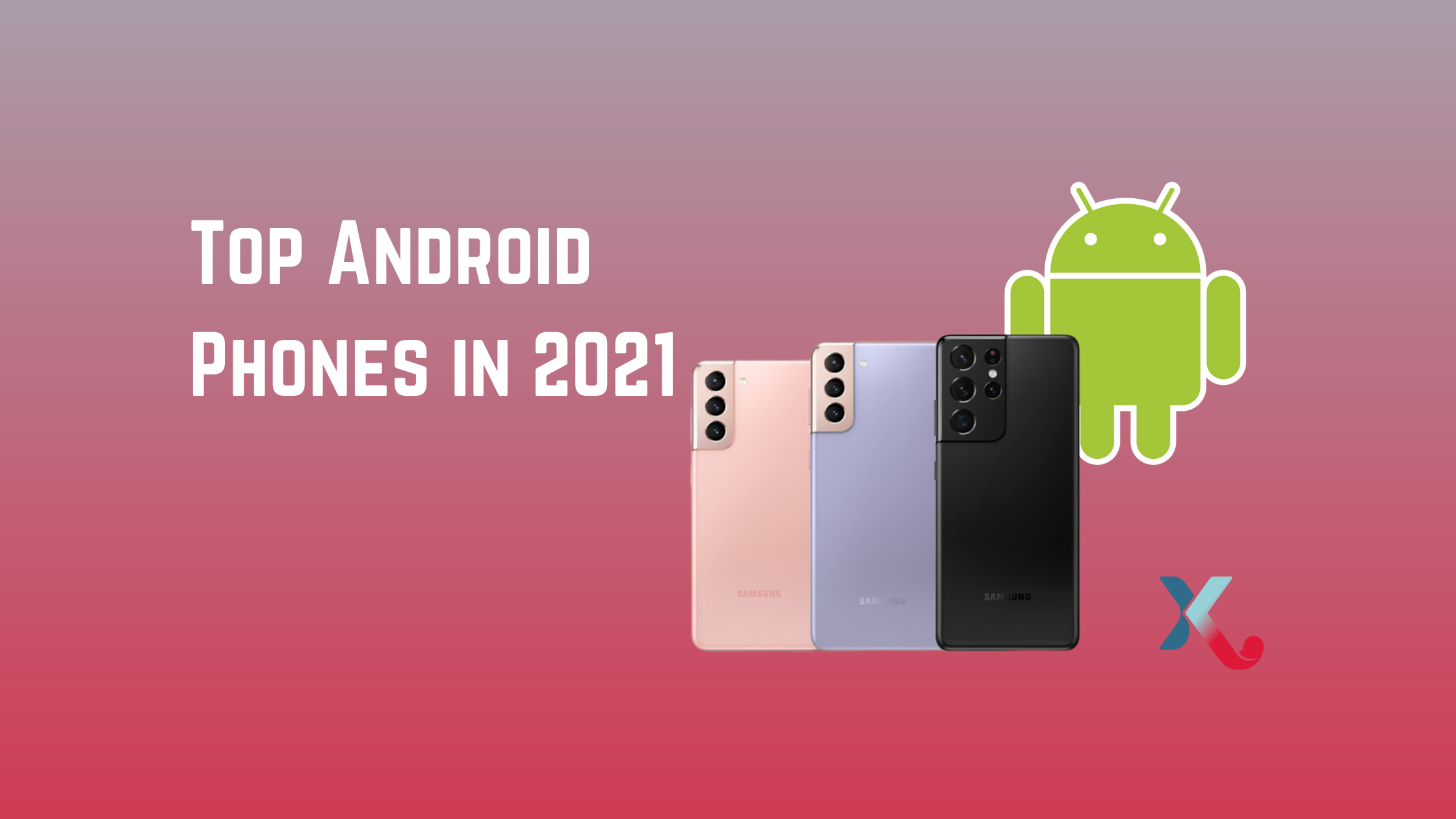 The Top Android Phones In 2021