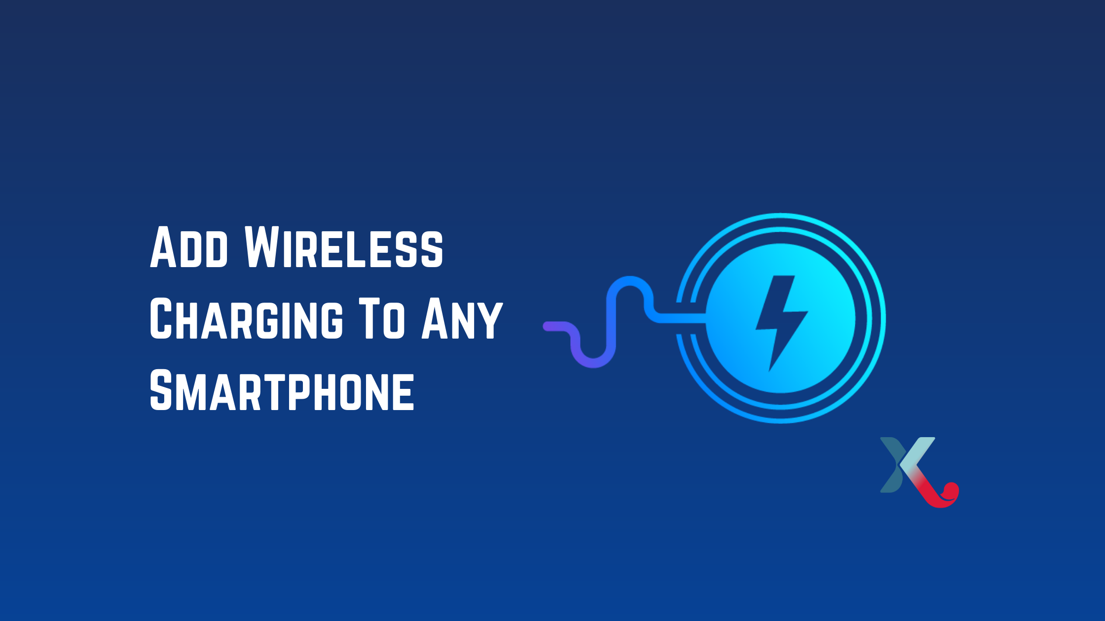 Add Wireless Charging To Any Smartphone