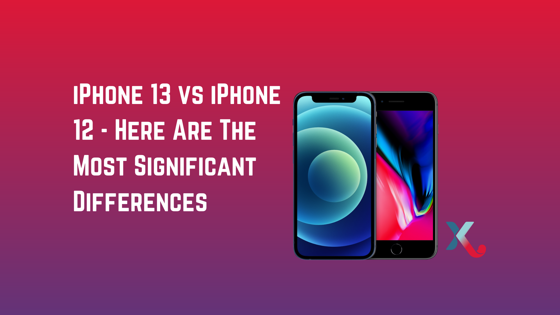 iPhone 13 vs iPhone 12 – Here Are The Most Significant Differences