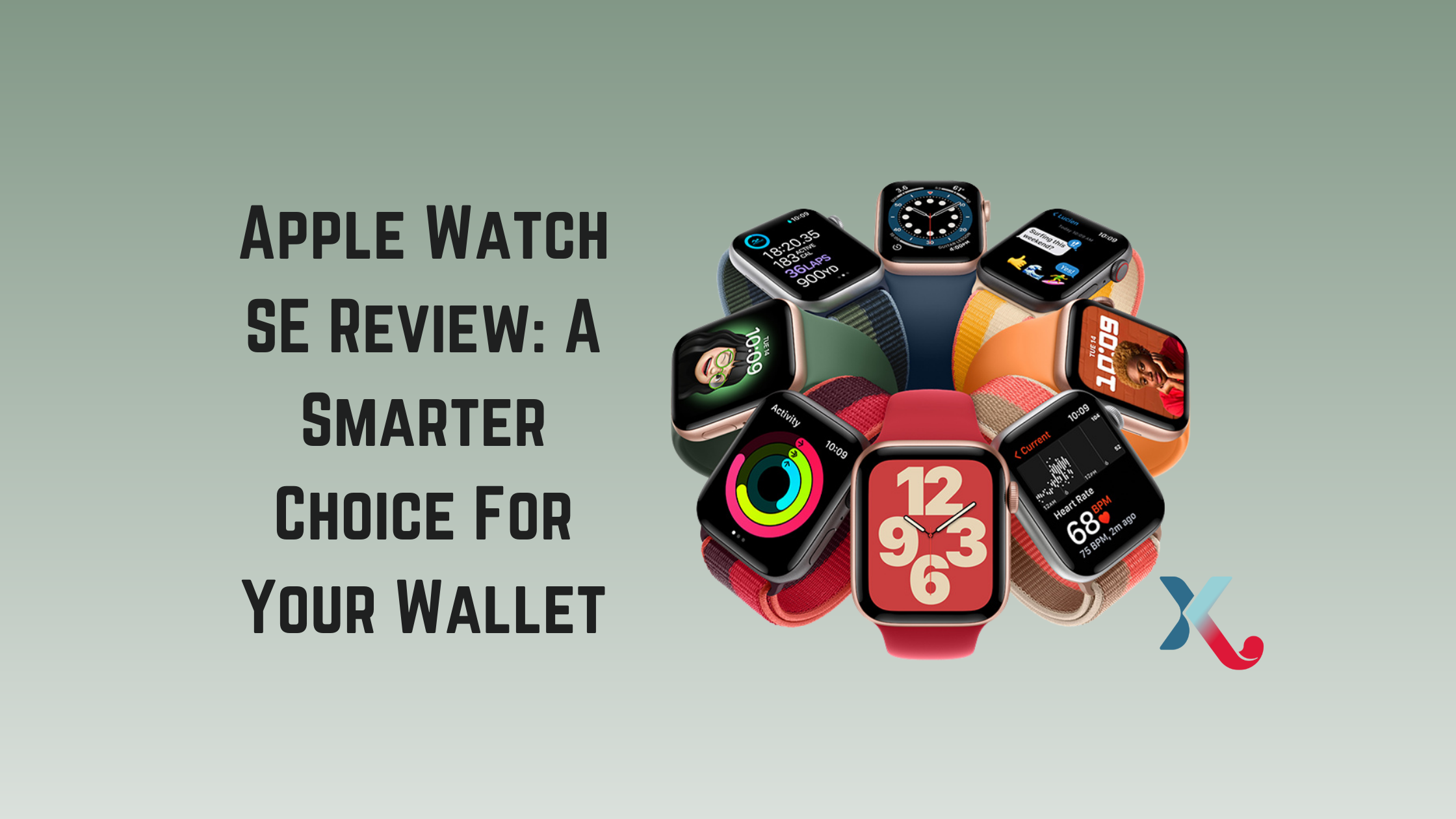 Apple Watch SE Review: A Smarter Choice For Your Wallet