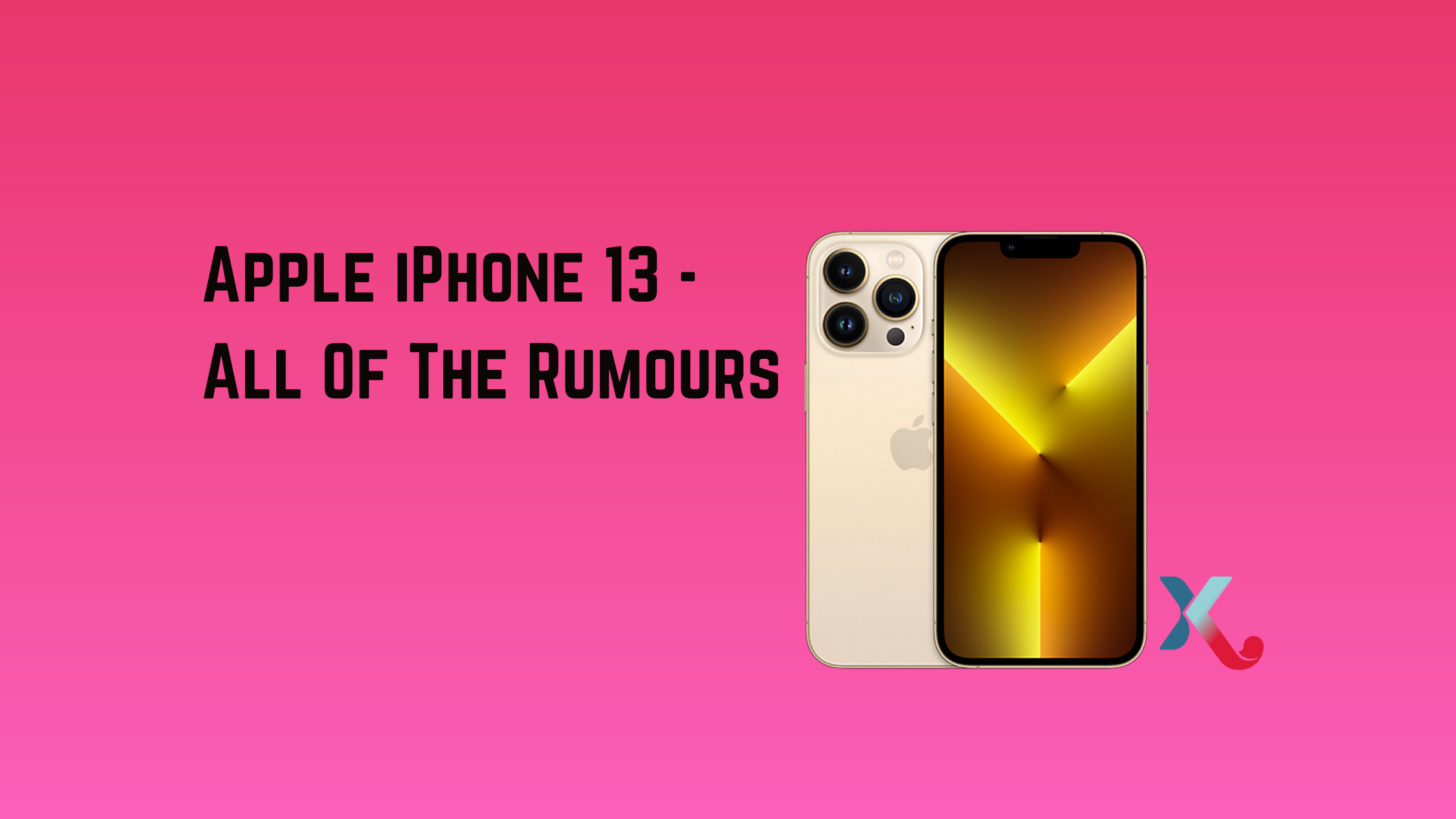 Apple iPhone 13 – All Of The Rumours