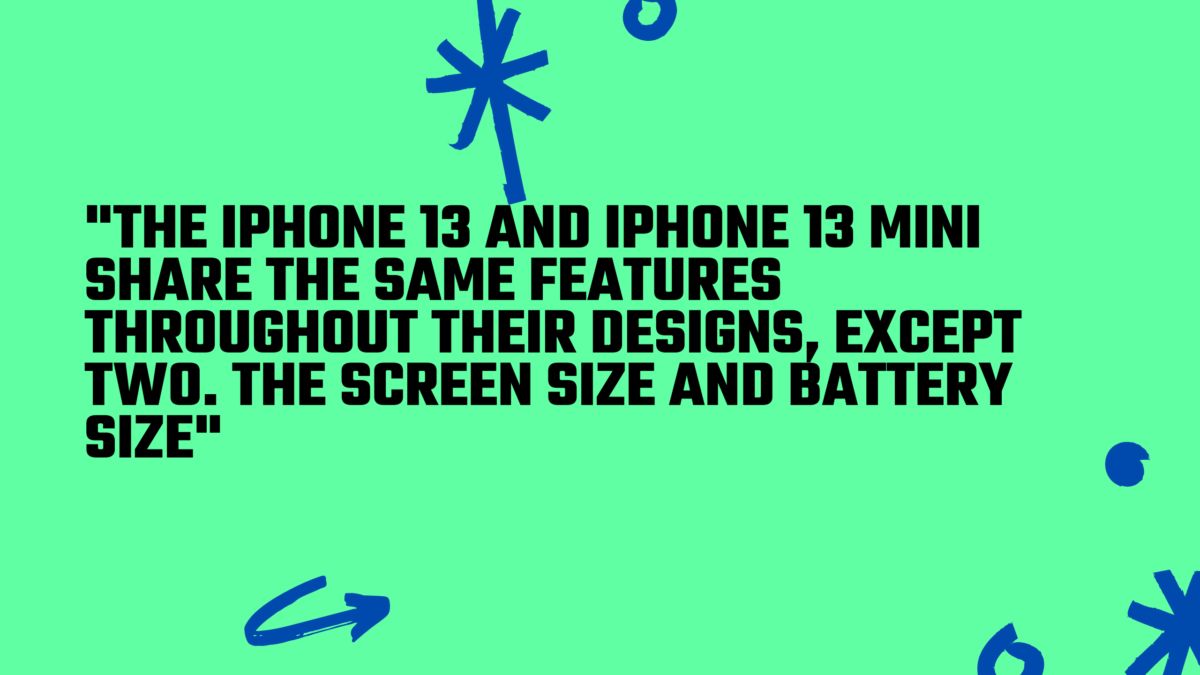 The iPhone 13 and iPhone 13 Mini are similar, but have different screen size and battery life. 