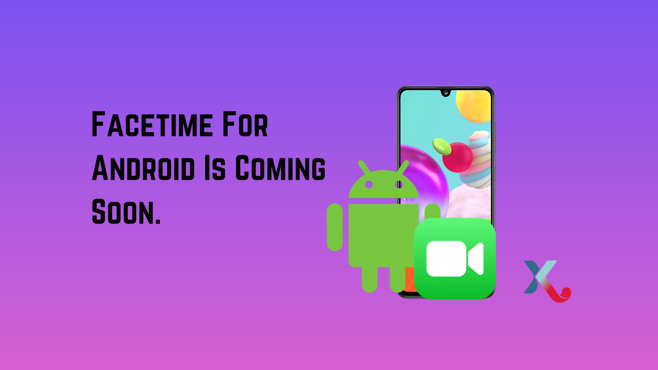 Facetime For Android Is Coming Soon.