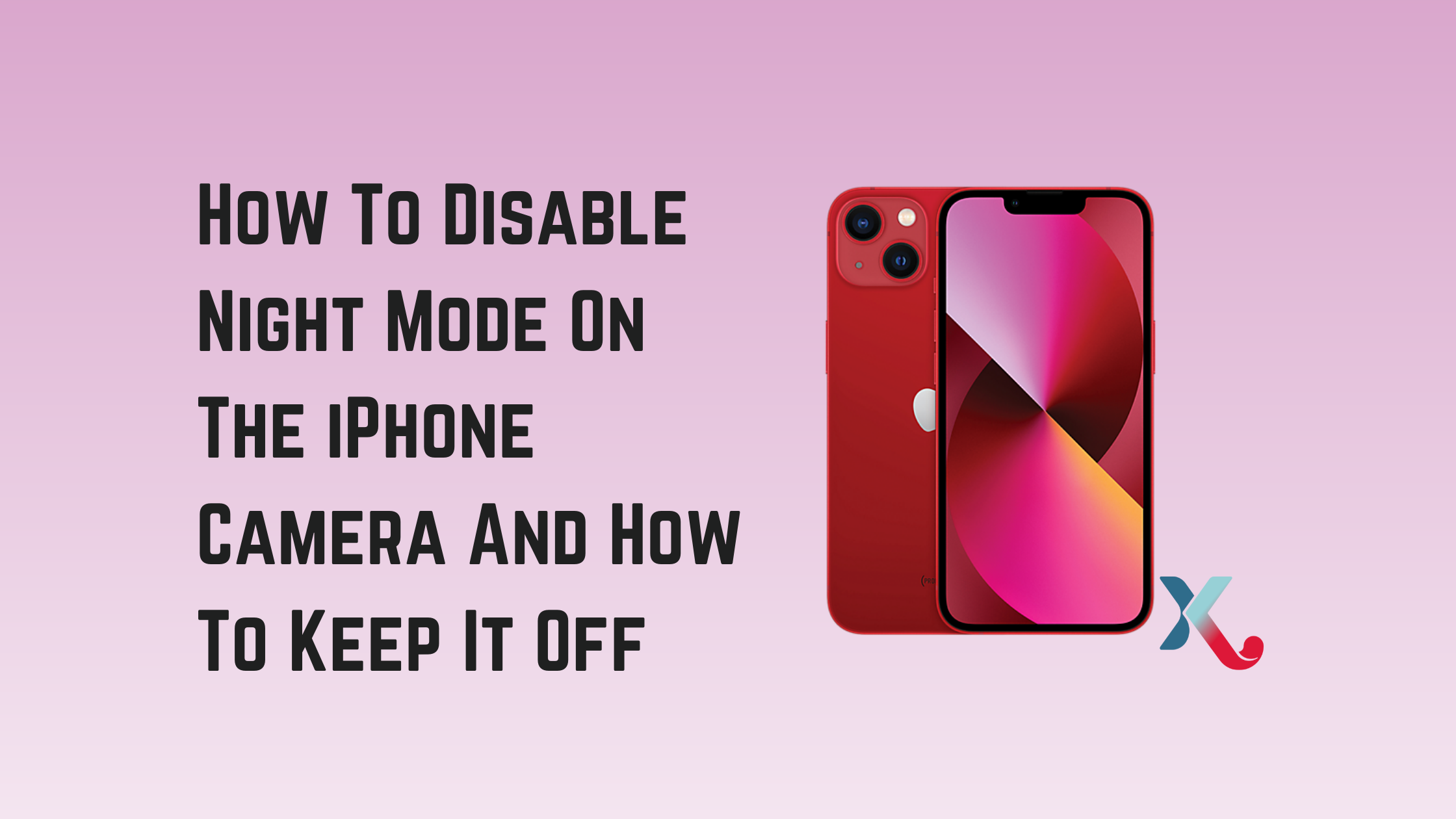 How To Disable Night Mode On The iPhone Camera And How To Keep It Off