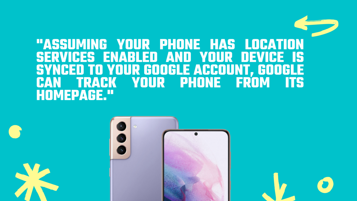 Here's how your Android phone can be tracked from Google's homepage. 