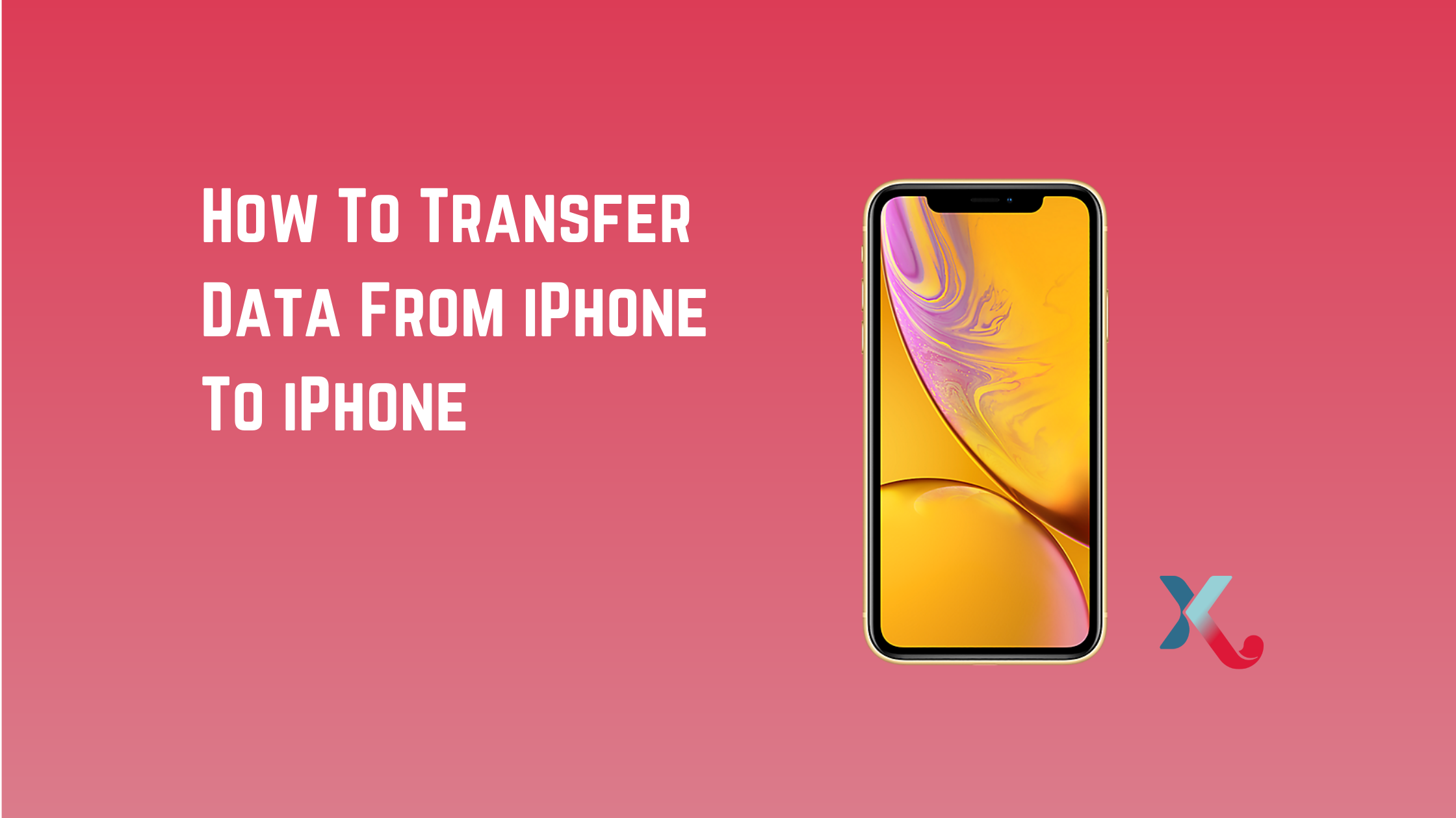 How To Transfer Data From iPhone To iPhone