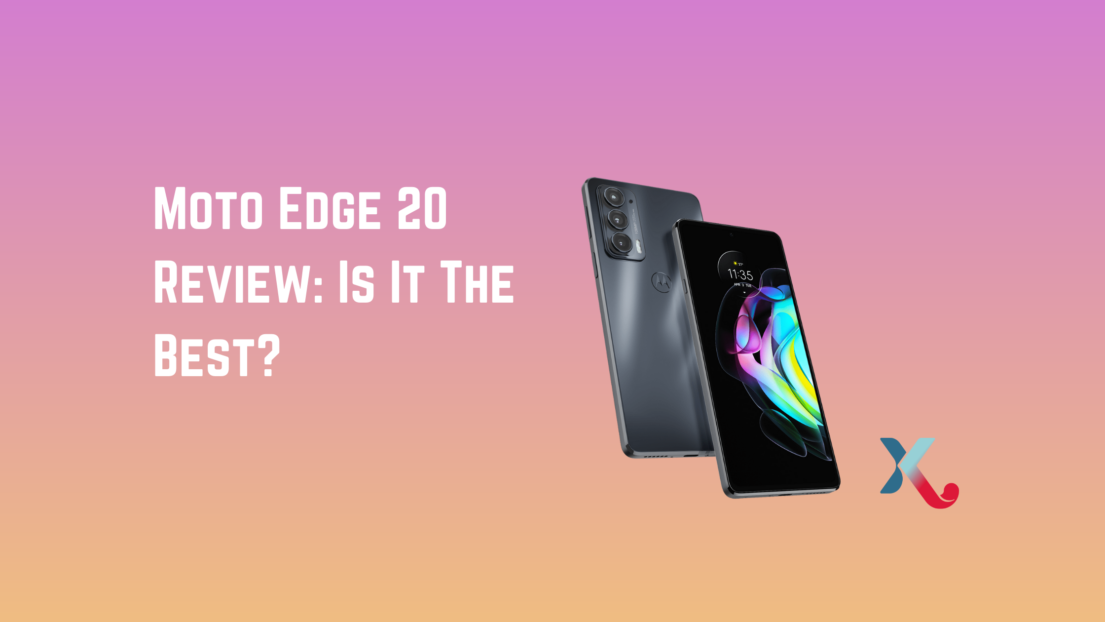 Moto Edge 20 Review: Is It The Best?