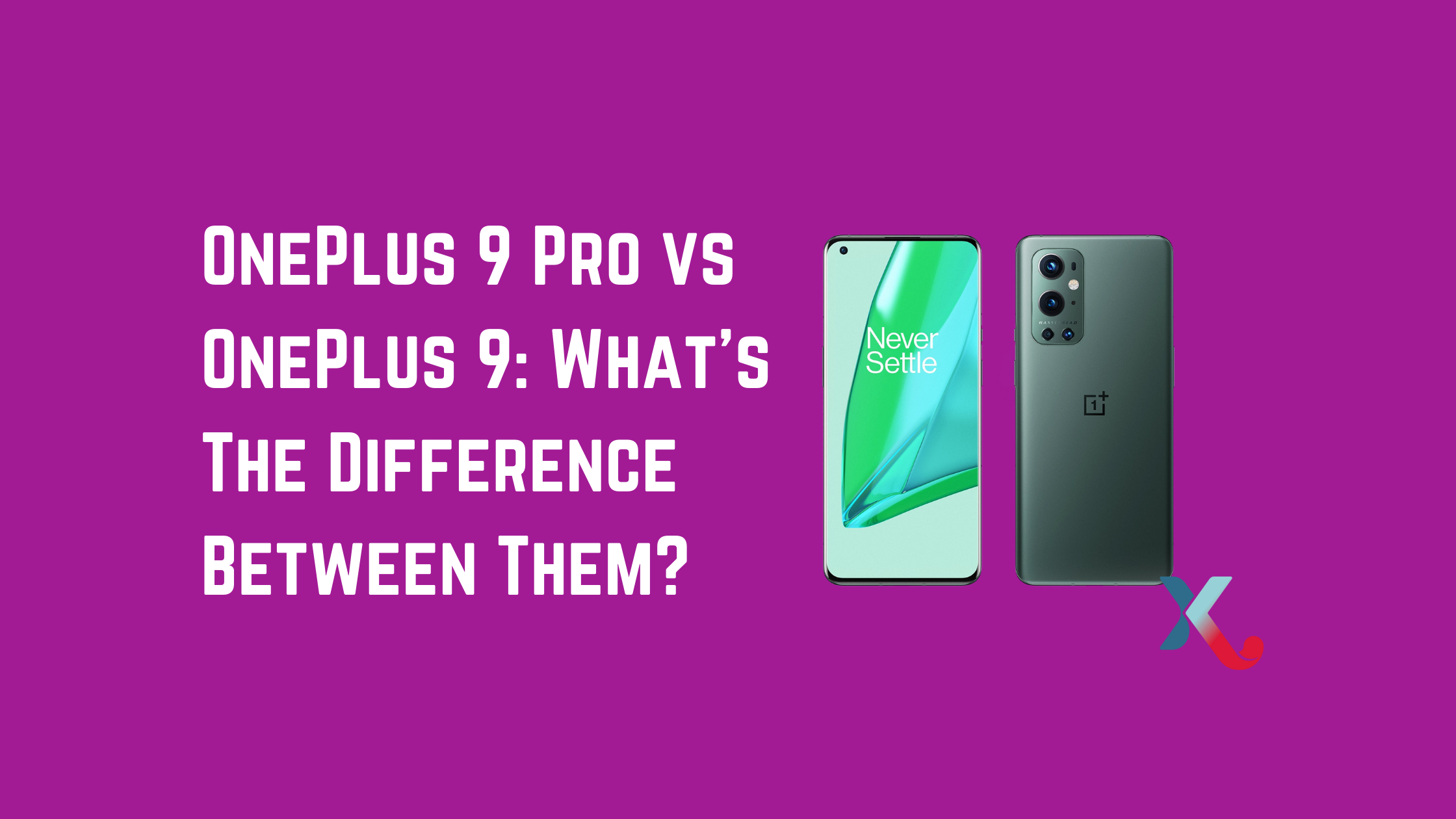 OnePlus 9 Pro vs OnePlus 9: What’s The Difference Between Them?