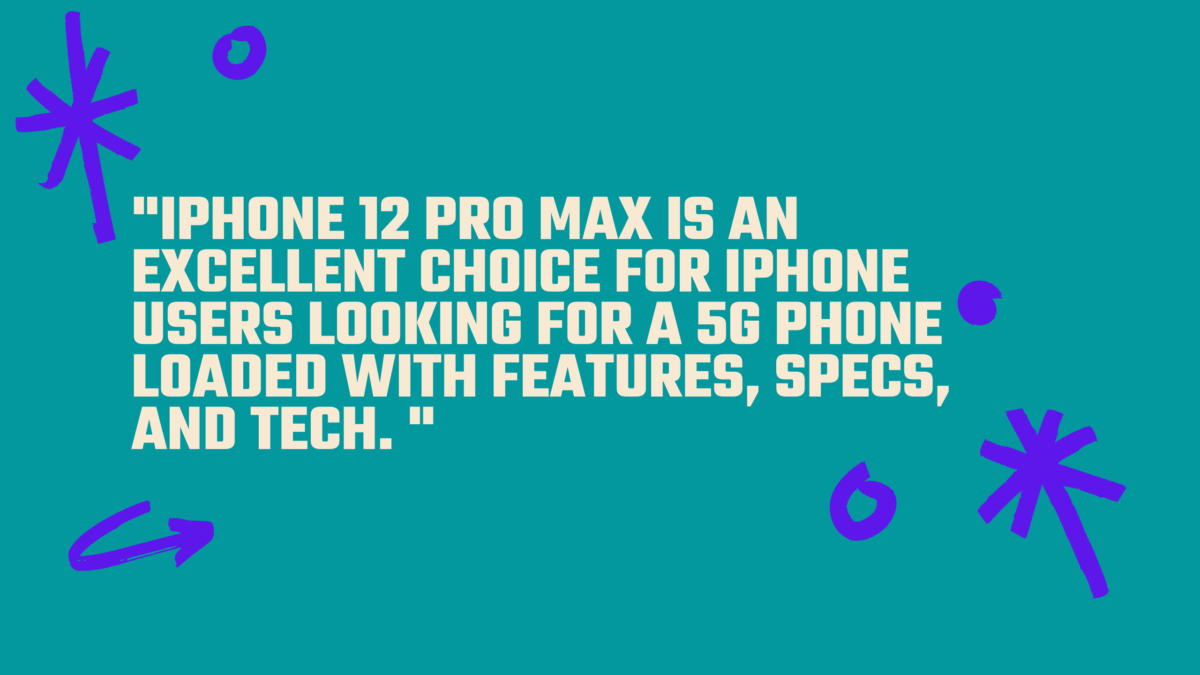 The iPhone 12 Pro Max is one of the best 5G handsets on the market in 2021. 