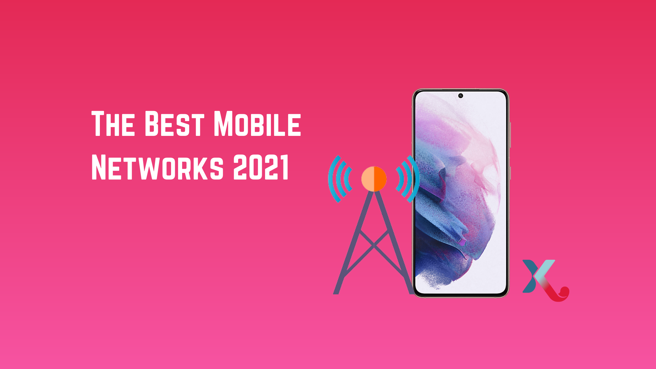 The Best Mobile Networks 2021