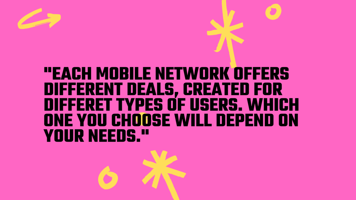 Each mobile network offers something different. Which is the best depends on what you need. 