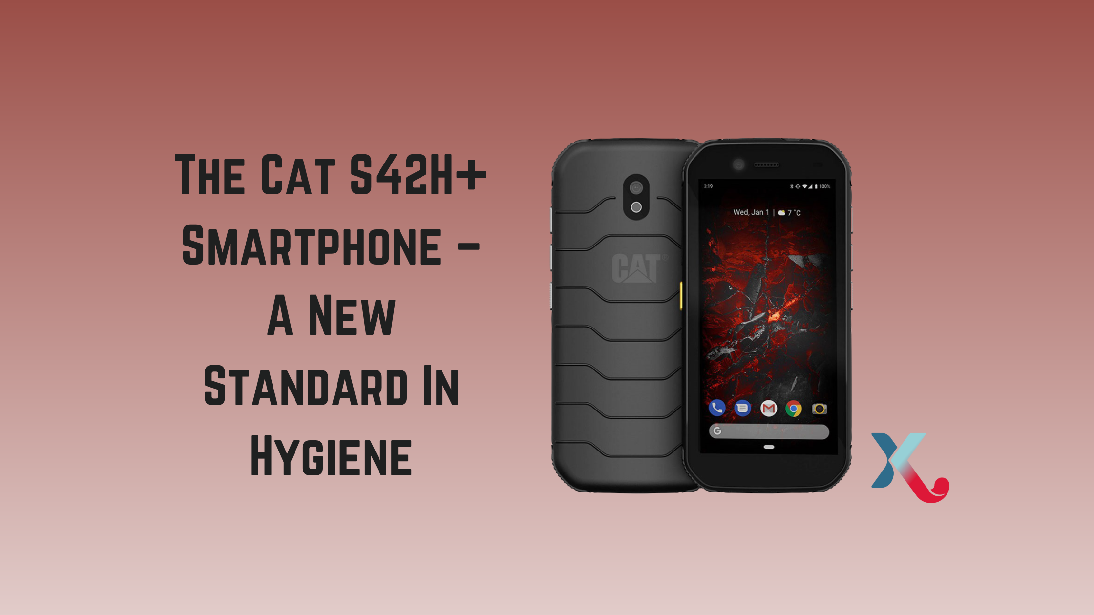 The Cat S42H+ Smartphone –  A New Standard In Hygiene