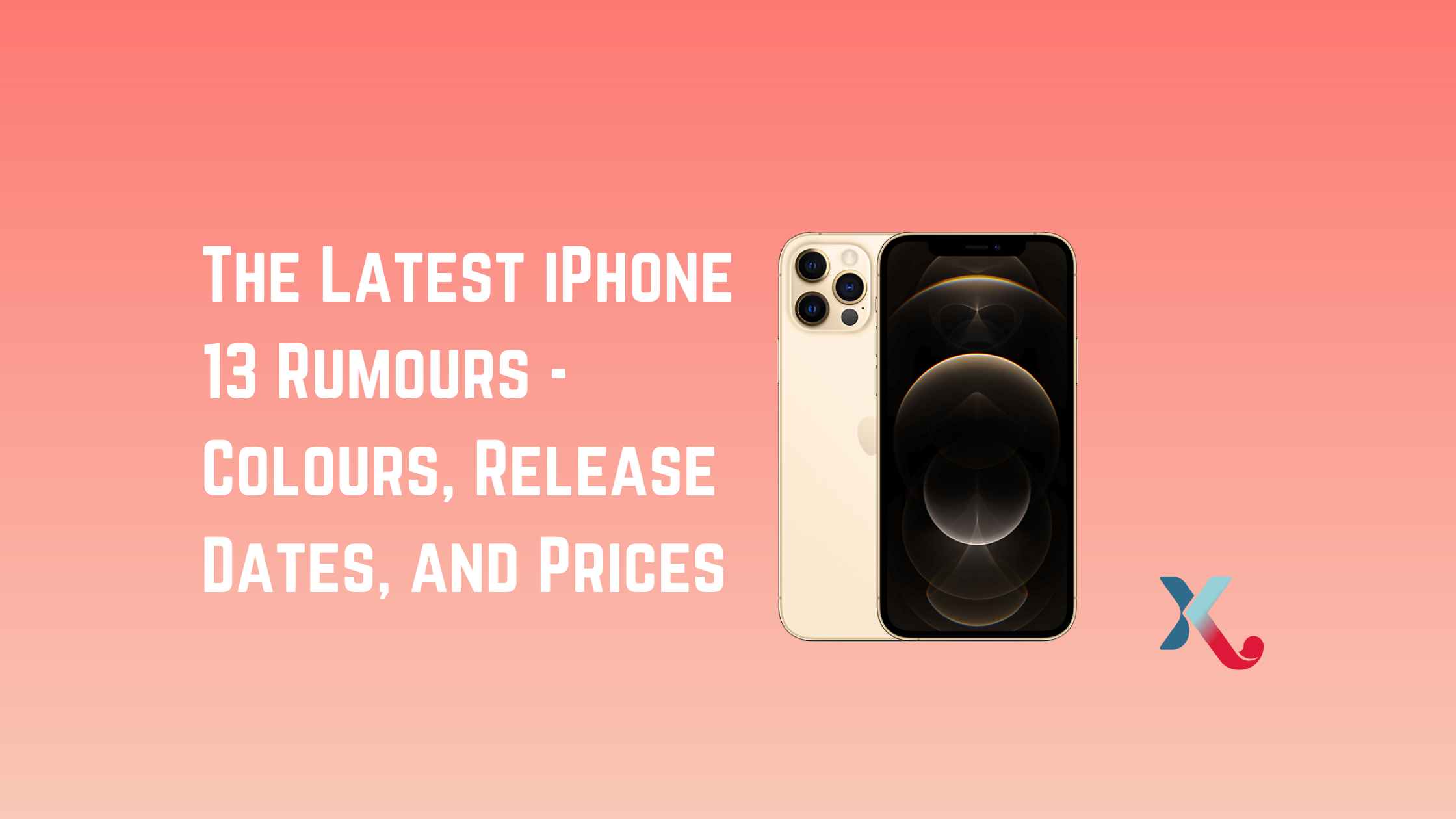 The Latest iPhone 13 Rumours – Colours, Release Dates, and Prices