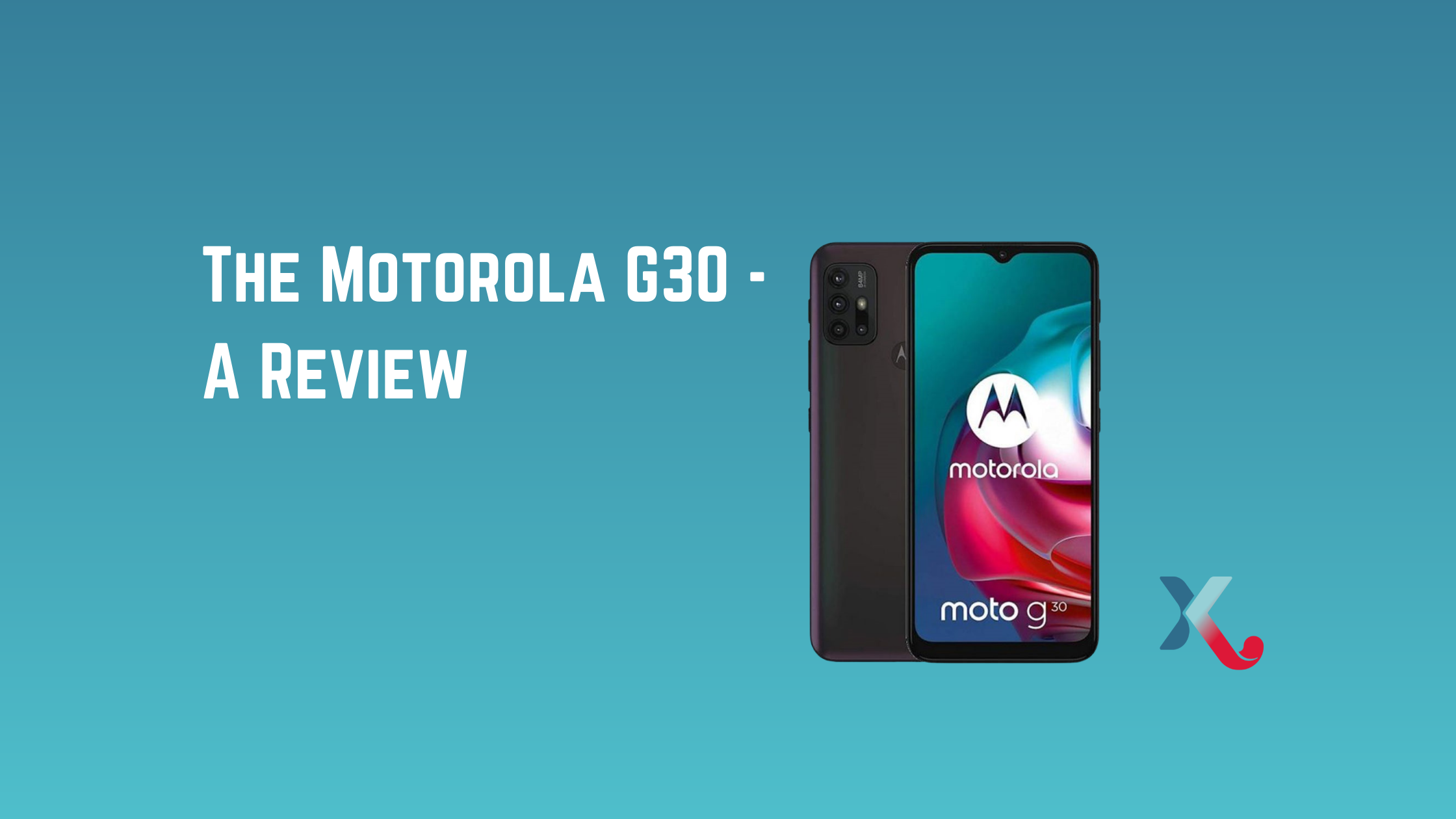 The Motorola G30 – A Review