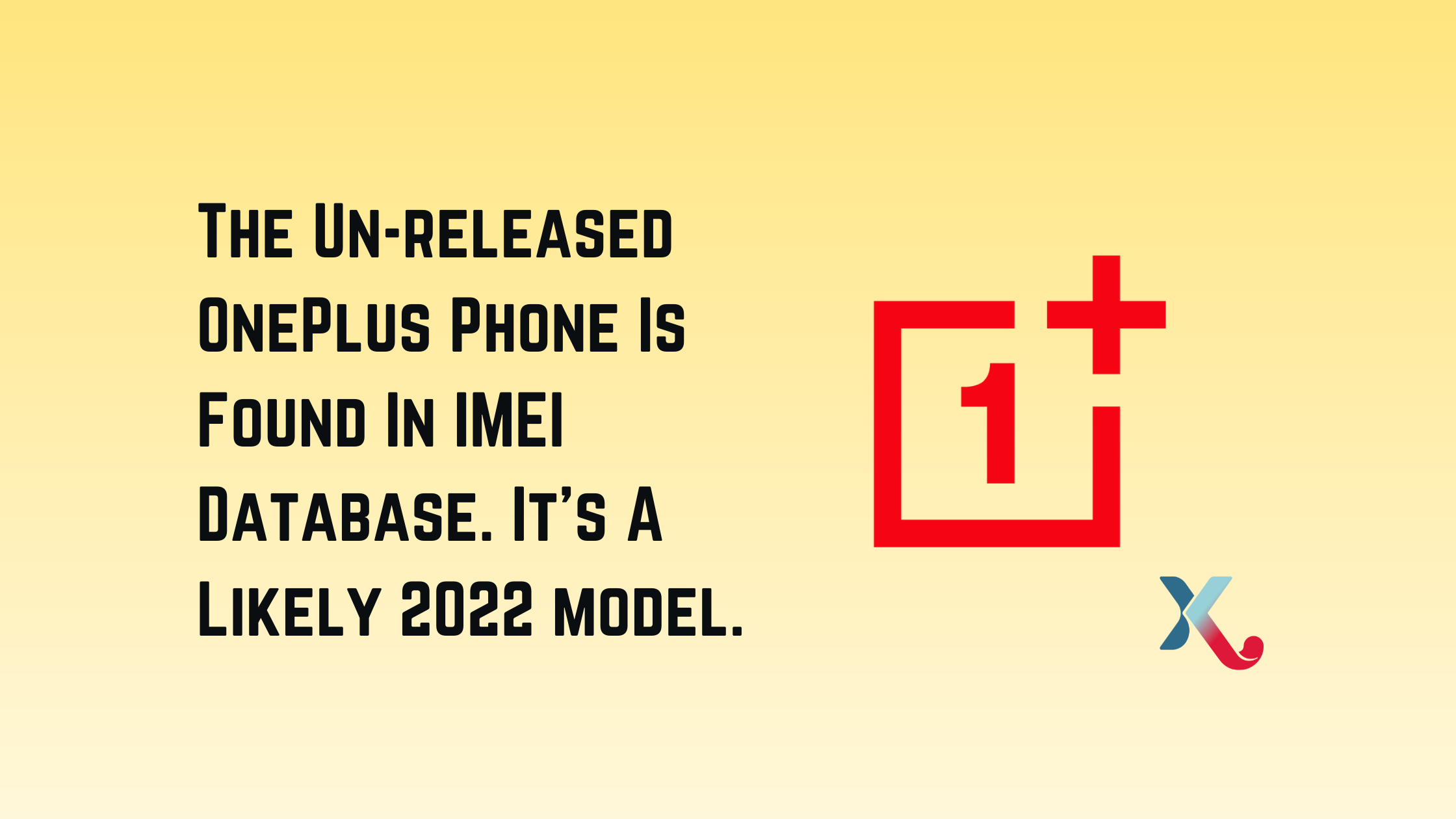 The Un-released OnePlus Phone Is Found In IMEI Database. It’s A Likely 2022 model.